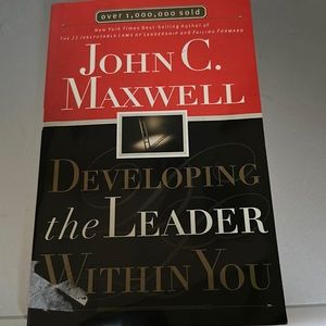 Developing the Leader Within You by: John C. Maxwell